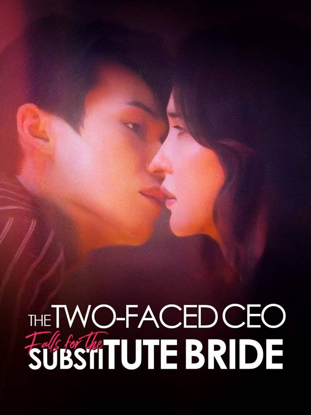 The Two-Faced CEO Falls for the Substitute Bride movie