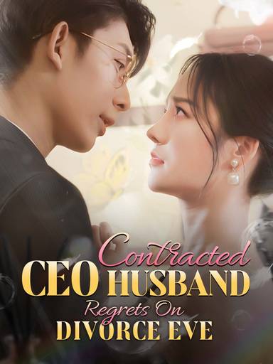 Contracted CEO Husband Regrets On Divorce Eve movie