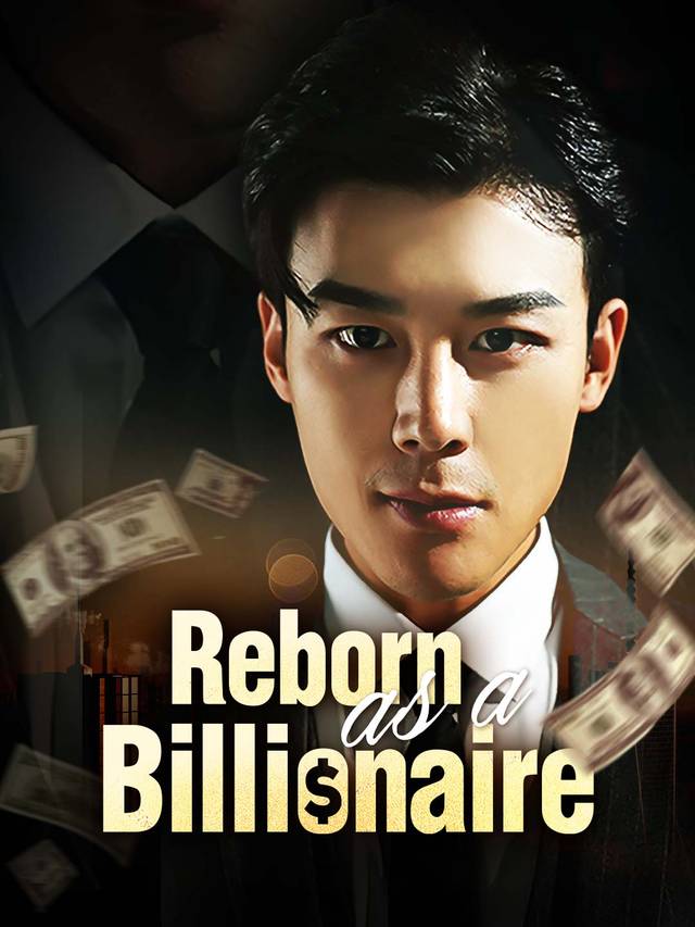 Reborn as a Billionaire movie