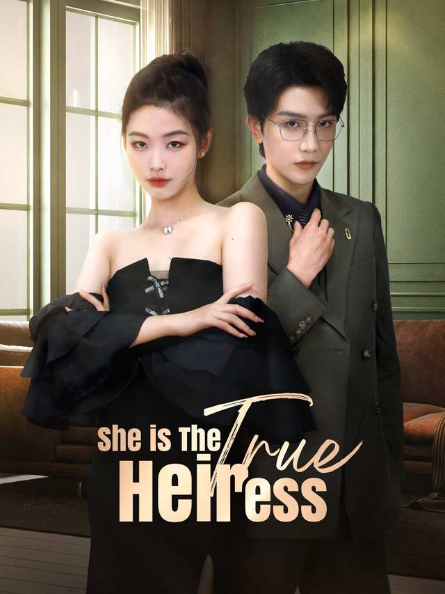 She is The True Heiress movie