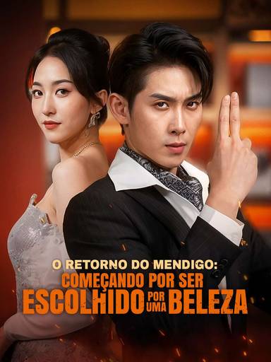 O Retorno do Mendigo: Começando por Ser Escolhido por uma Beleza movie