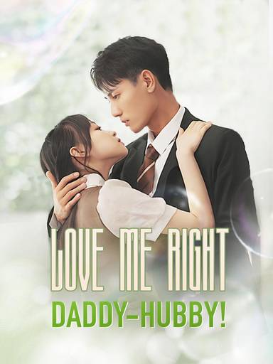 Love Me Right, Daddy-Hubby! movie