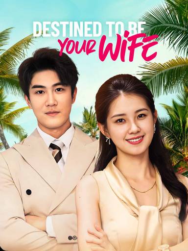 Destined to Be Your Wife movie