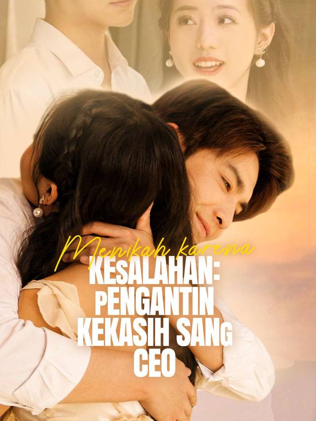 Menikah karena Kesalahan: Pengantin Kekasih Sang CEO movie