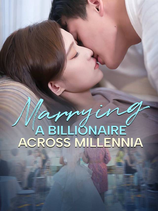 Marrying A Billionaire Across Millennia movie