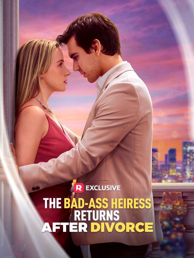 The Bad-ass Heiress Returns After Divorce movie