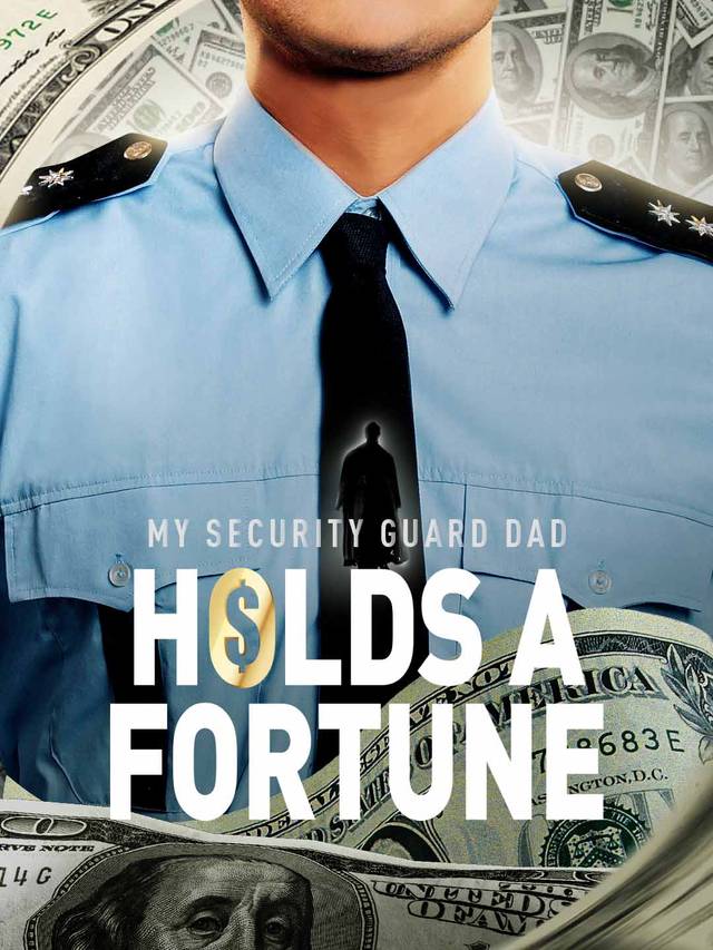 My Security Guard Dad Holds a Fortune! movie