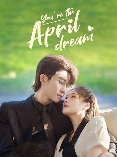 You're the April Dream movie