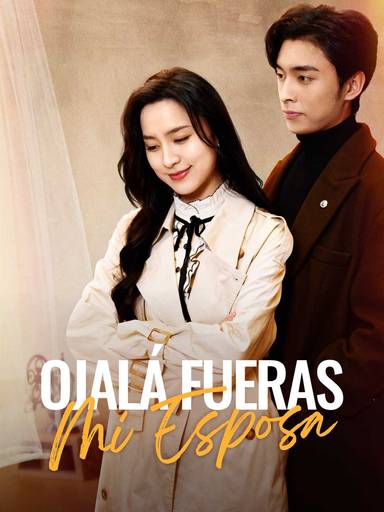 Ojalá Fueras Mi Esposa movie