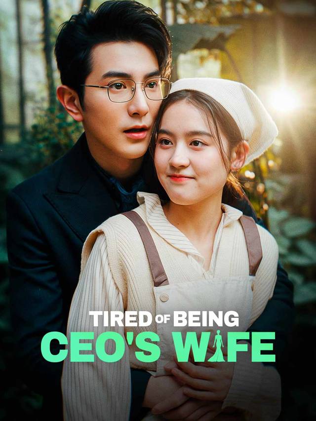 Tired of Being CEO's Wife movie