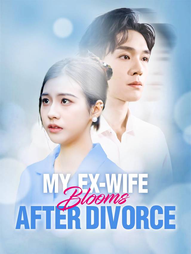 My Ex-Wife Blooms After Divorce movie