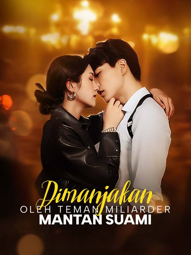 Dimanjakan oleh Teman Miliarder Mantan Suami movie