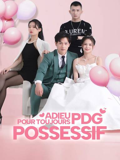 Adieu pour Toujours, PDG Possessif movie