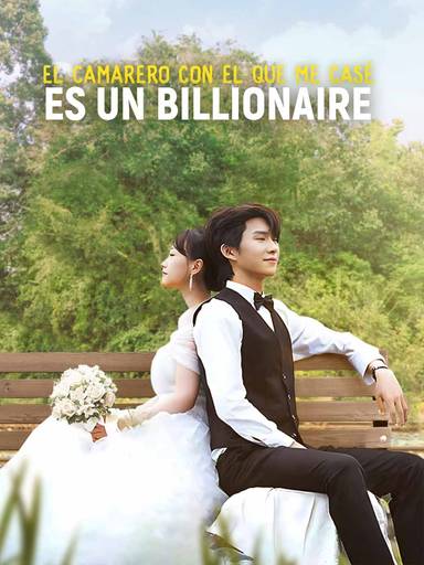 El camarero con el que me casé es un Billionaire movie