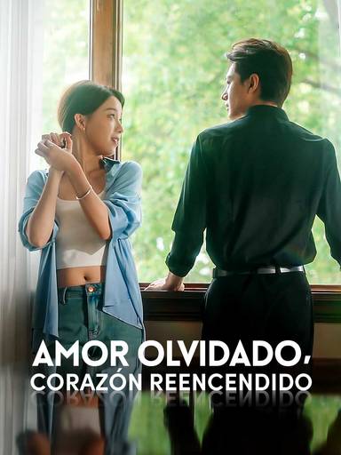 Amor Olvidado, Corazón Reencendido movie