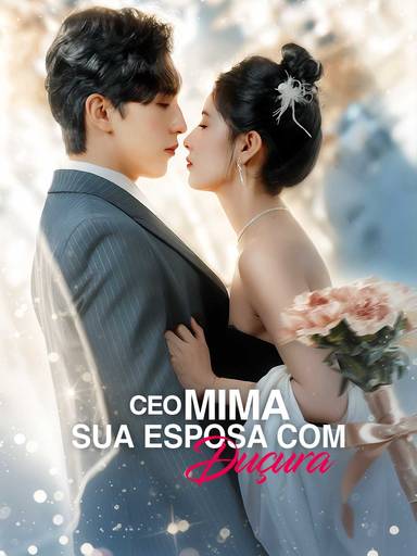 CEO Mima Sua Esposa com Duçura movie