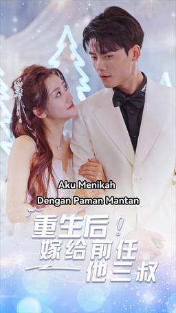 Aku Menikah Dengan Paman Mantan episode 1