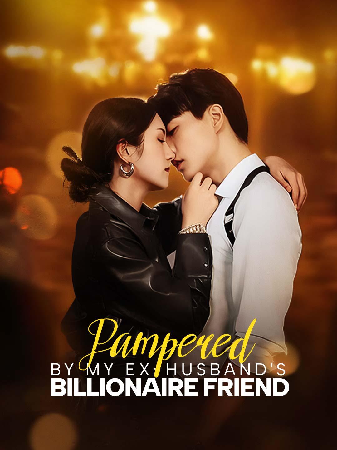 Pampered by My Ex-husband's Billionaire Friend movie