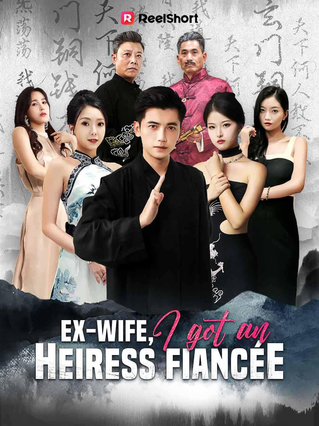 Ex-Wife, I Got An Heiress Fiancée movie