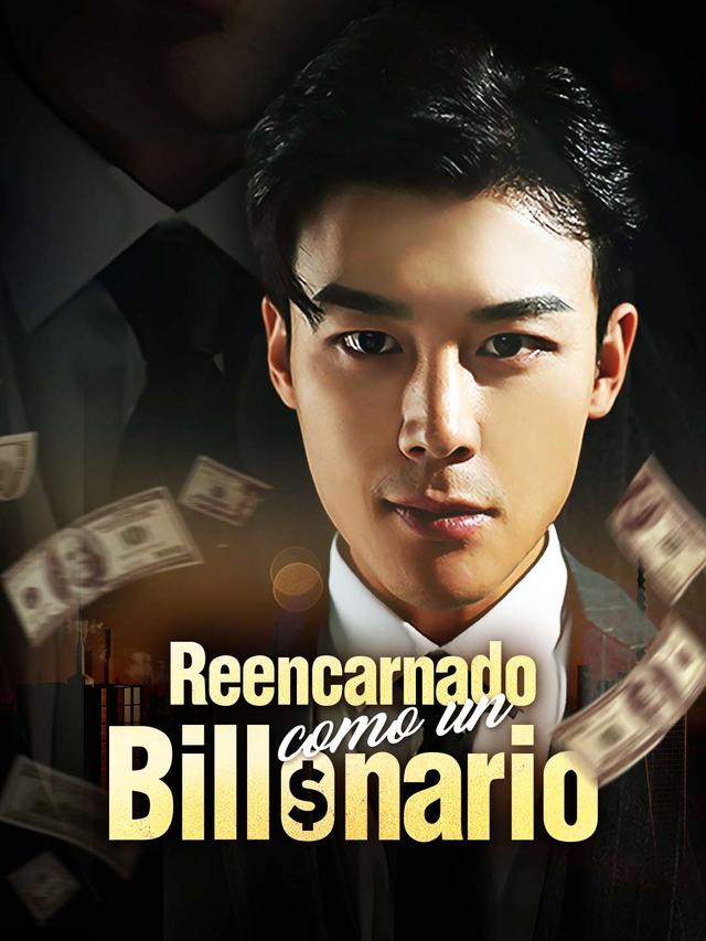 Reencarnado como un Billonario movie