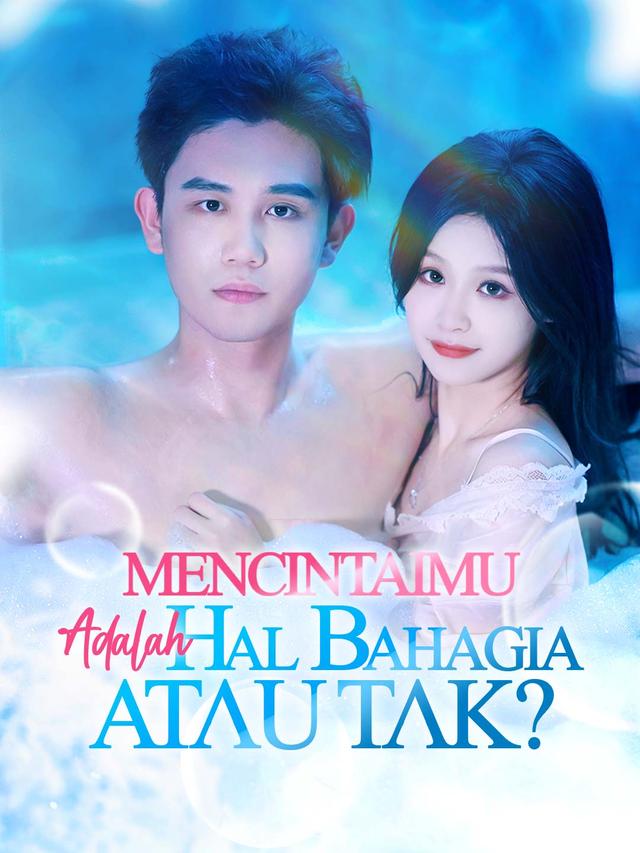 Mencintaimu adalah Hal Bahagia atau Tak? movie