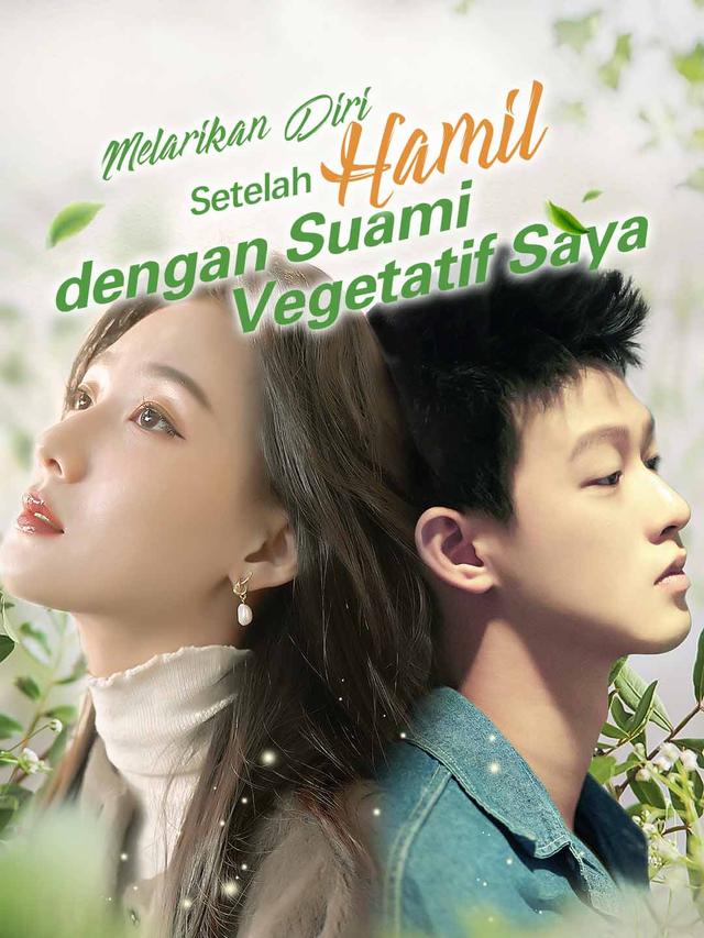 Melarikan Diri Setelah Hamil dengan Suami Vegetatif Saya movie