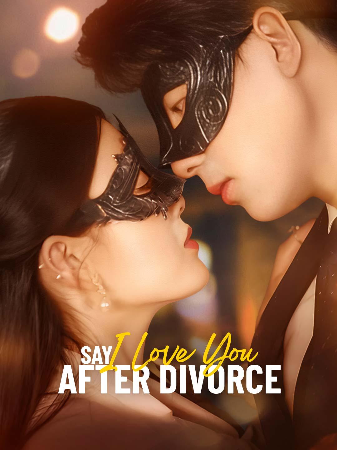 Say I Love You After Divorce movie