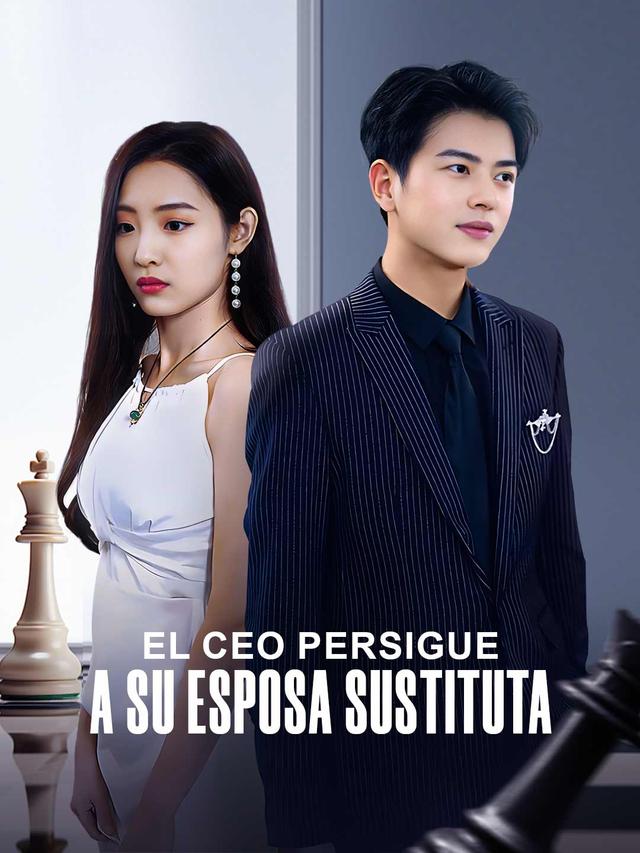 El CEO persigue a su esposa sustituta movie