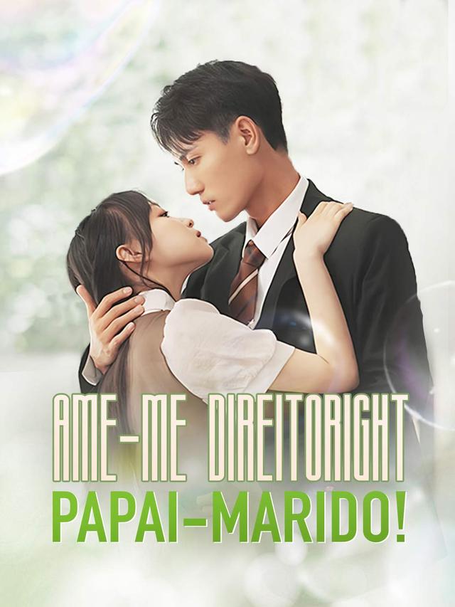 Ame-me Direito, Papai-Marido! movie