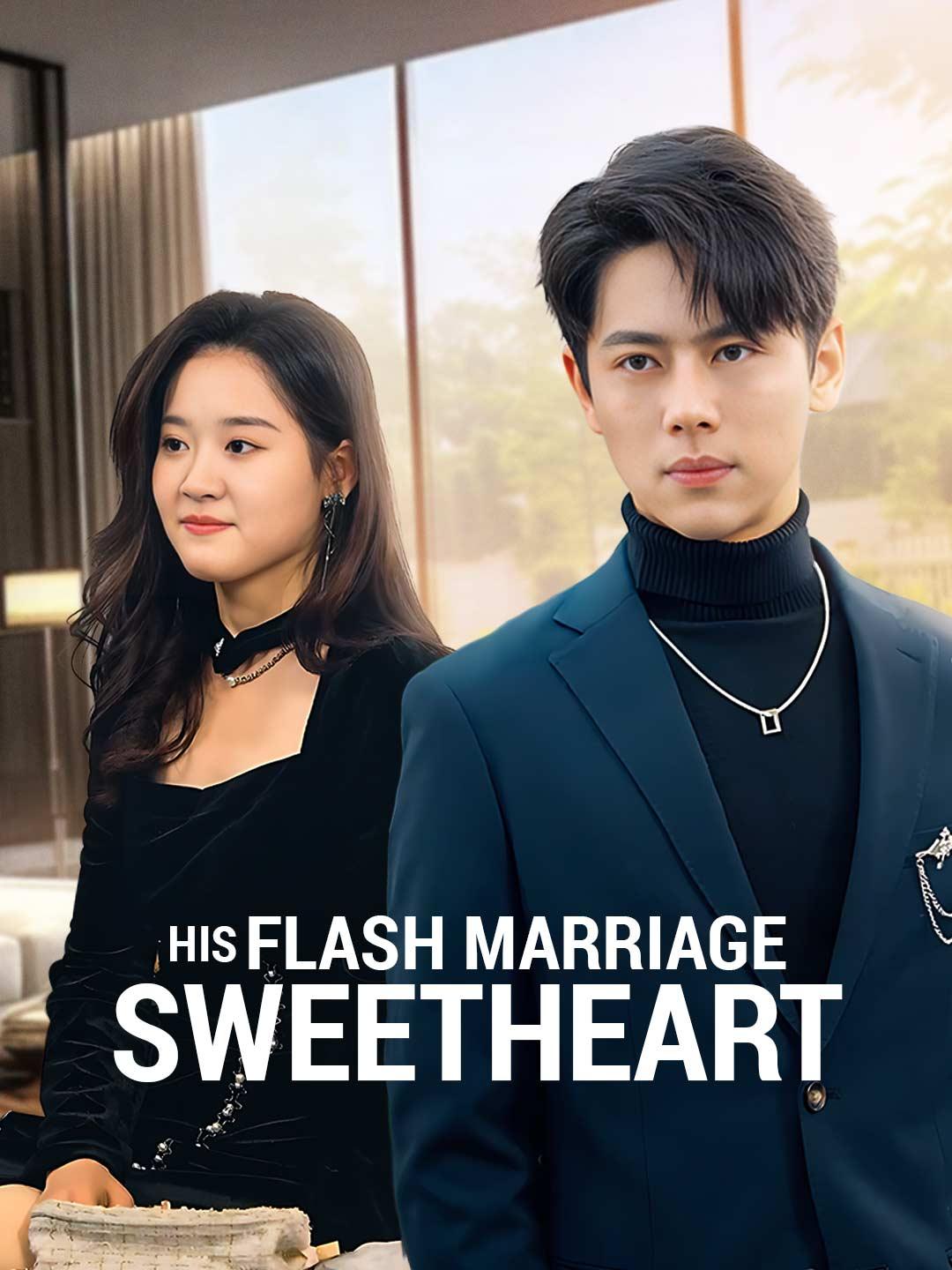 His Flash Marriage Sweetheart movie