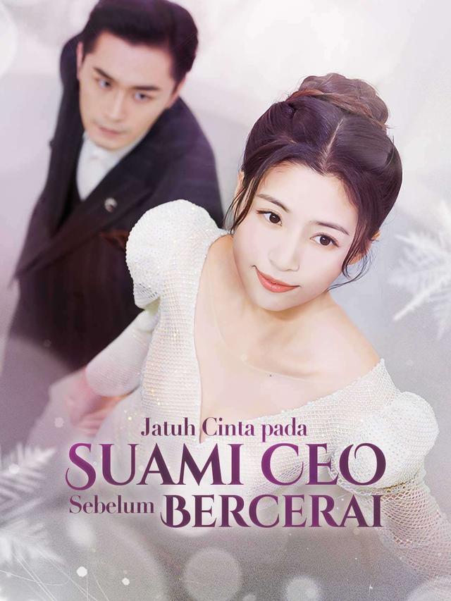 Jatuh Cinta pada Suami CEO Sebelum Bercerai movie