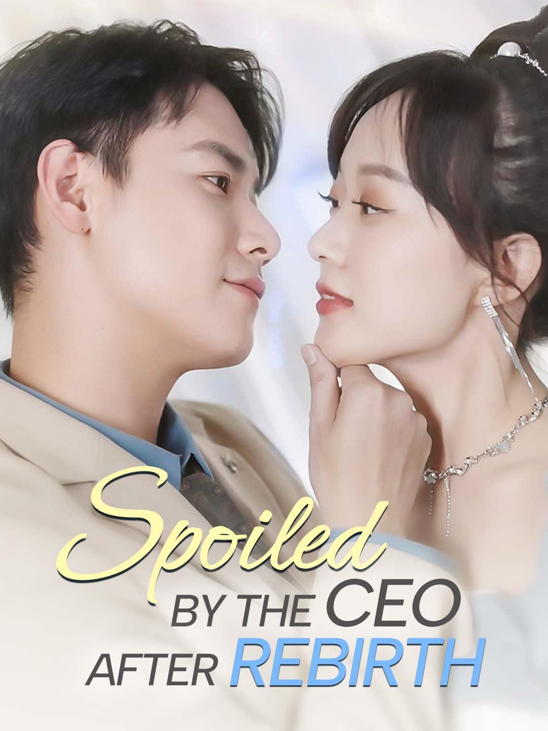 Spoiled By The CEO After Rebirth movie