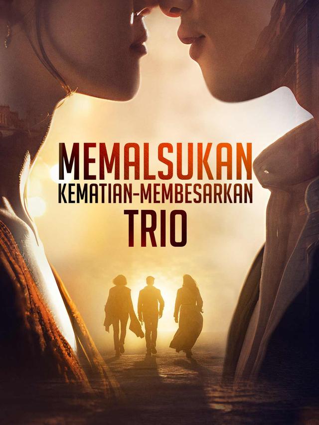 Memalsukan Kematian, Membesarkan Trio movie