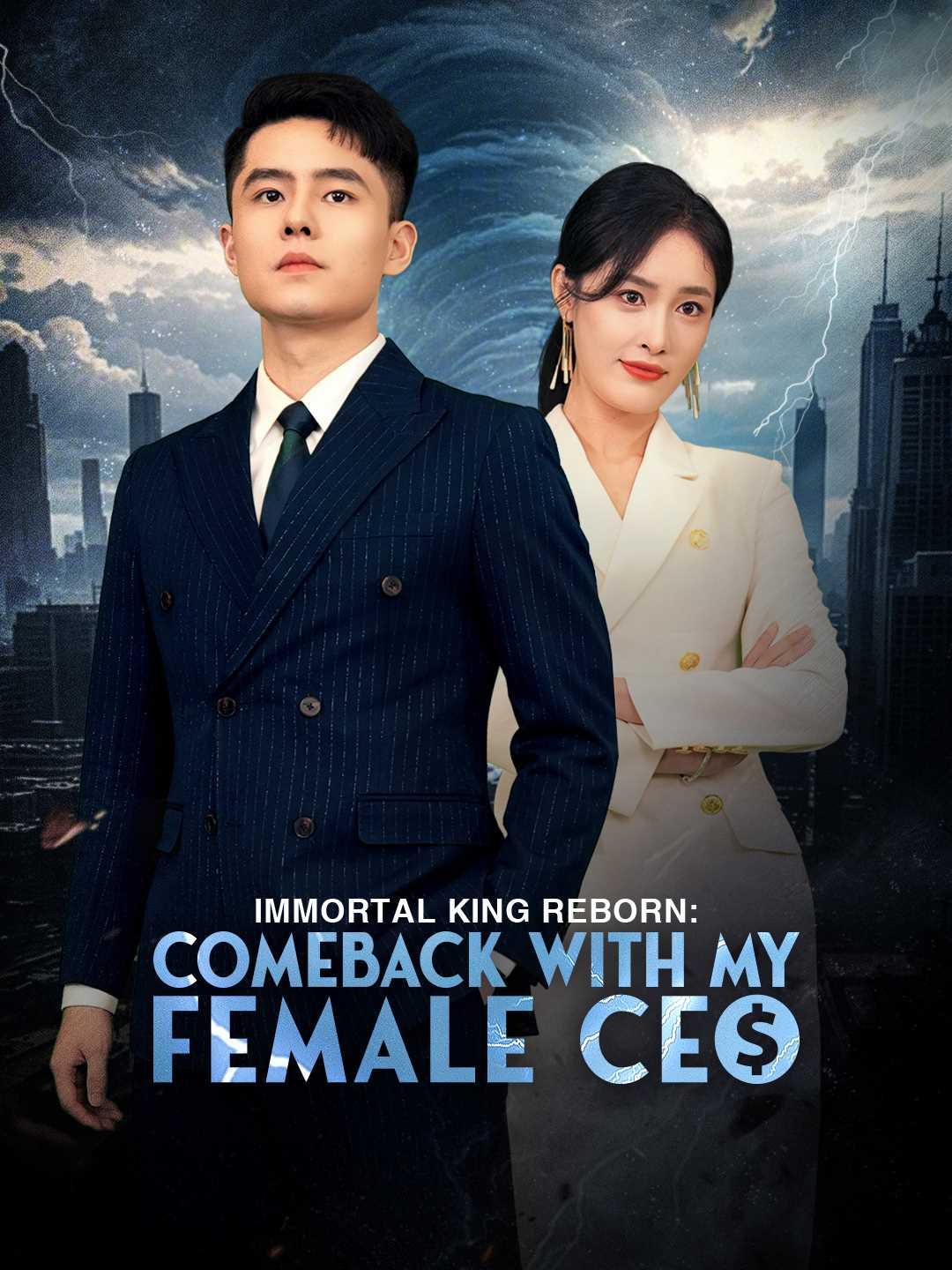 Immortal King Reborn: Comeback with My Female CEO movie