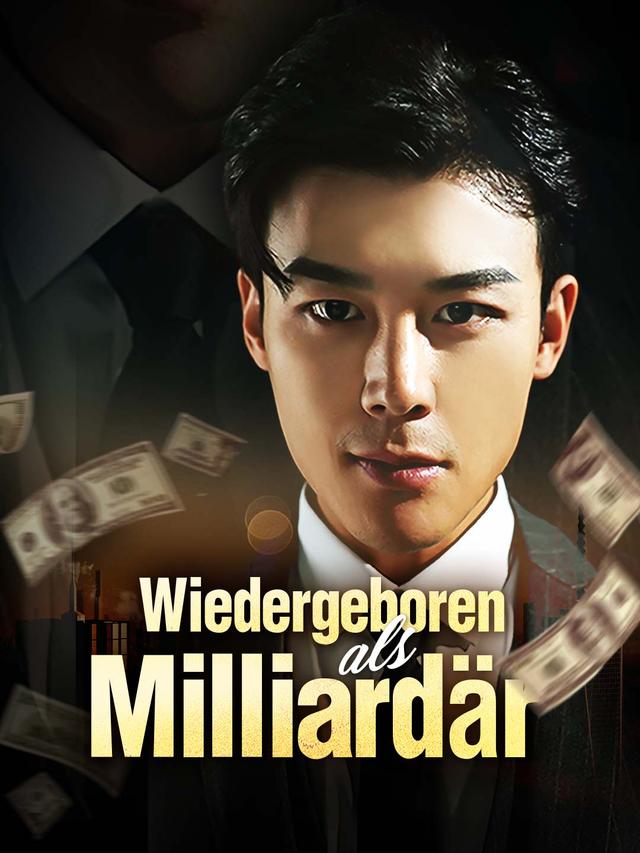 Wiedergeboren als Milliardär movie