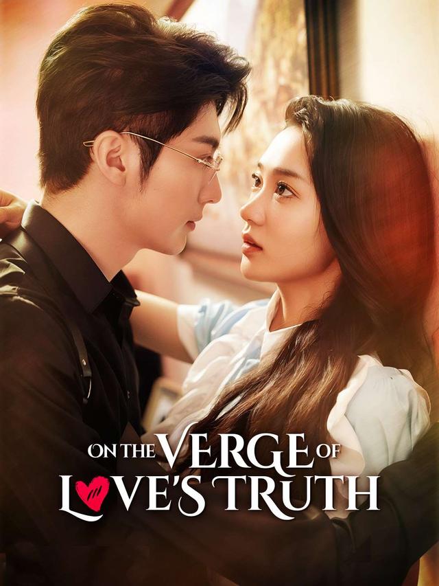 On the Verge of Love's Truth movie