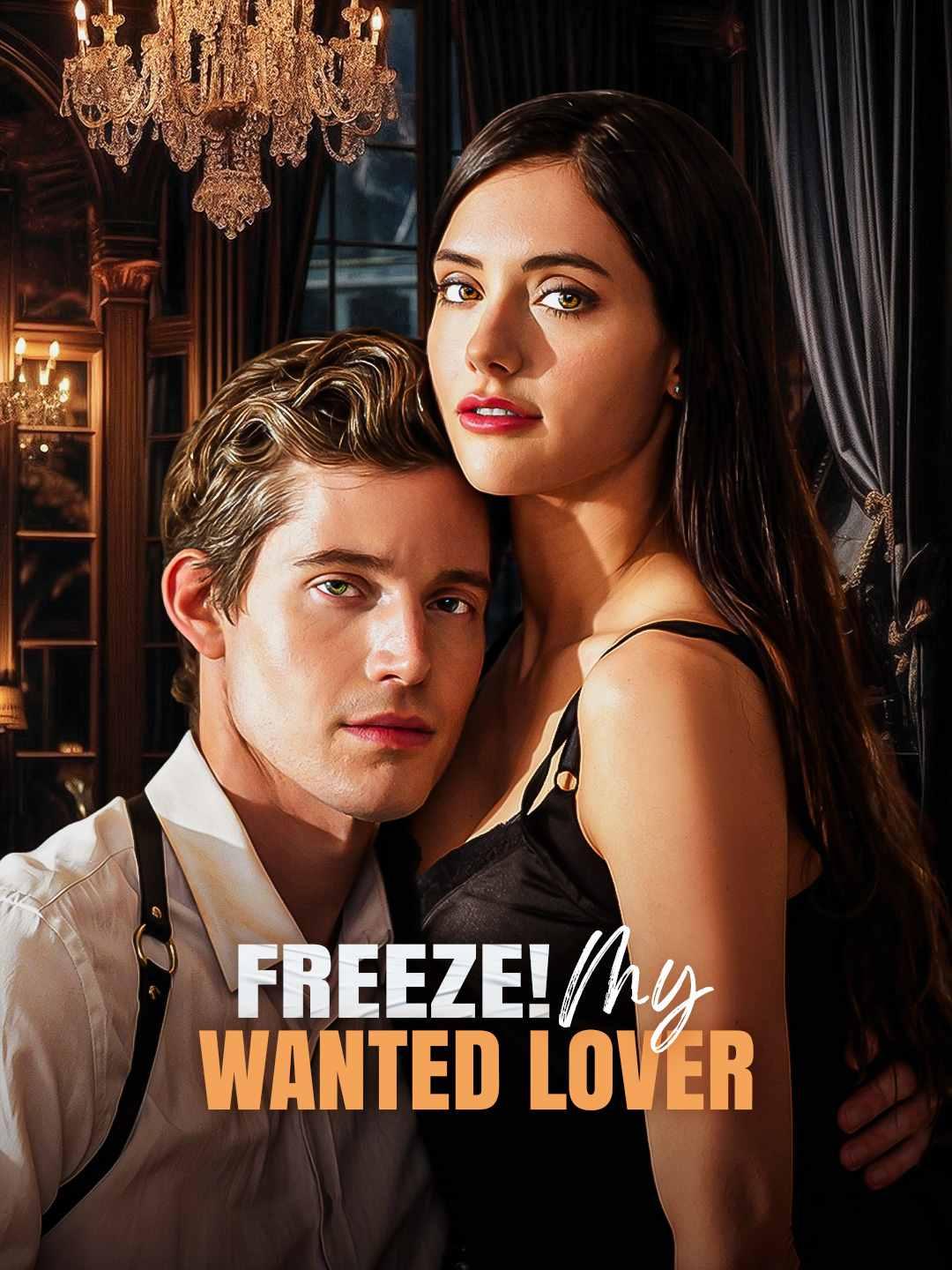 Freeze! My Wanted Lover movie