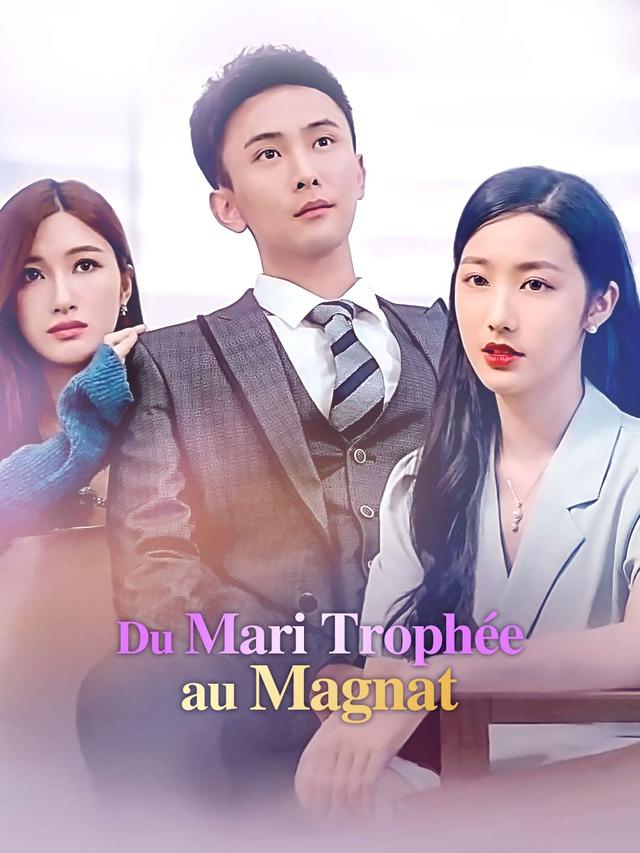 Du Mari Trophée au Magnat movie