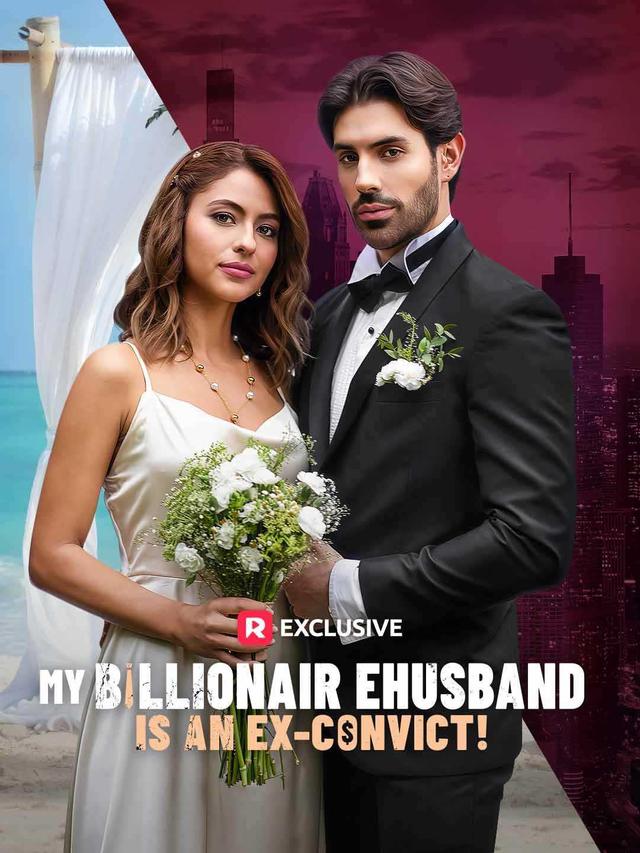 My Billionaire Husband is an Ex-Convict! movie