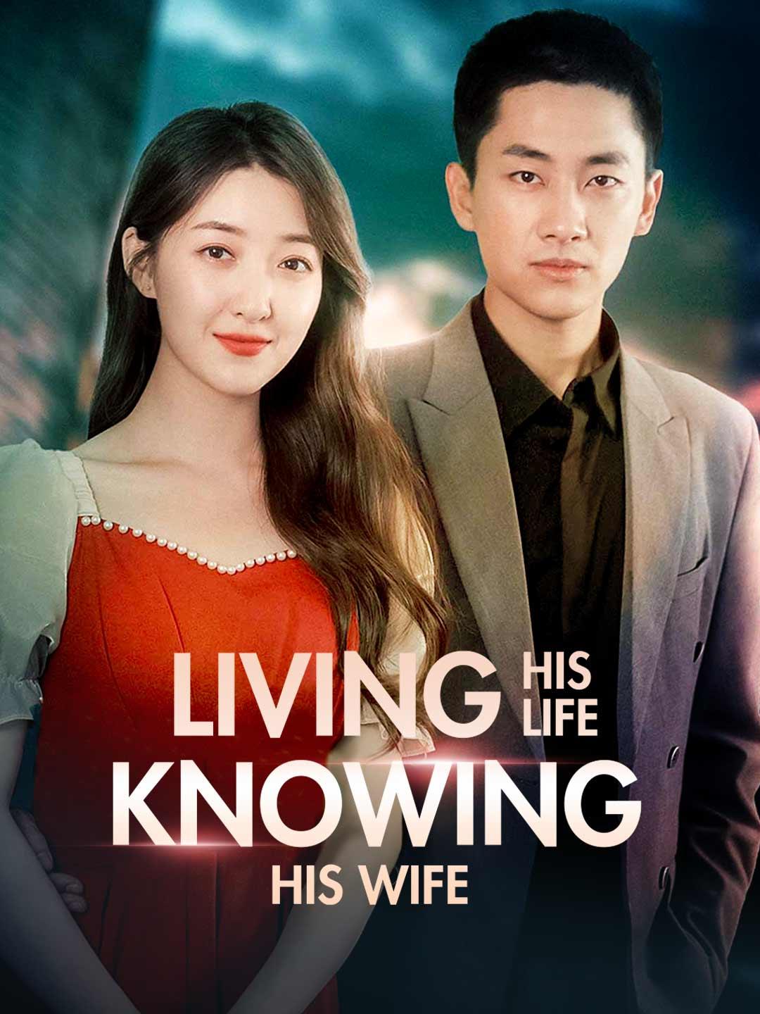 Living His Life, Knowing His Wife movie