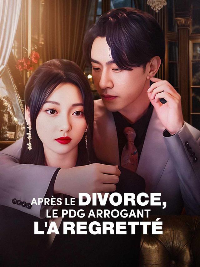 Après le divorce, le PDG arrogant l'a regretté movie