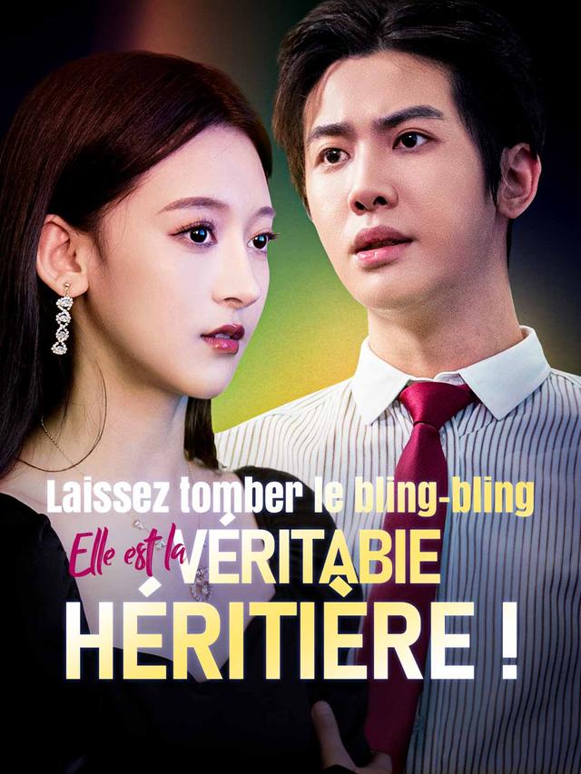 Laissez Tomber le bling-bling, Elle est la Véritable Héritière ! movie