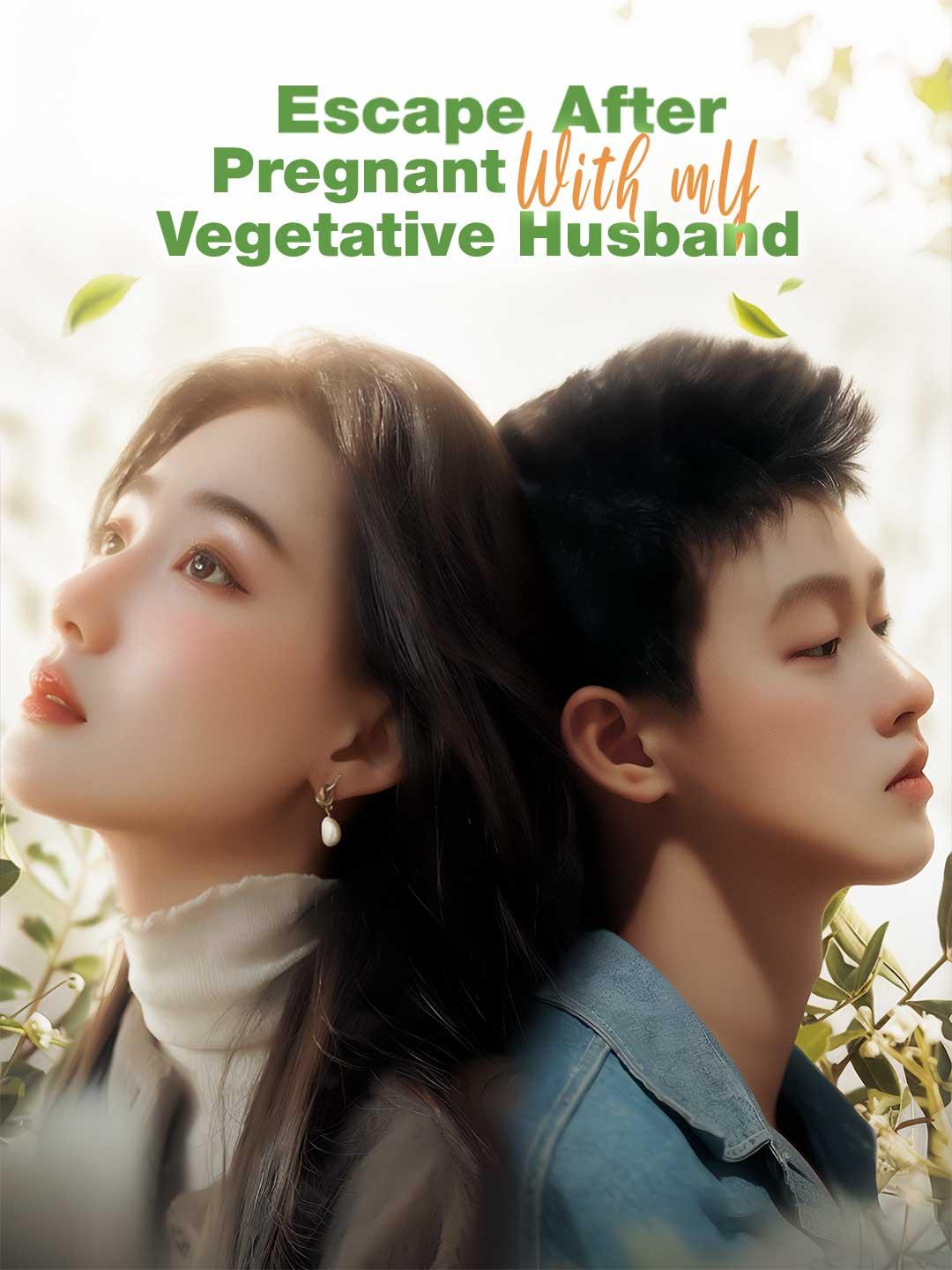 Escape After Pregnant with My Vegetative Husband movie