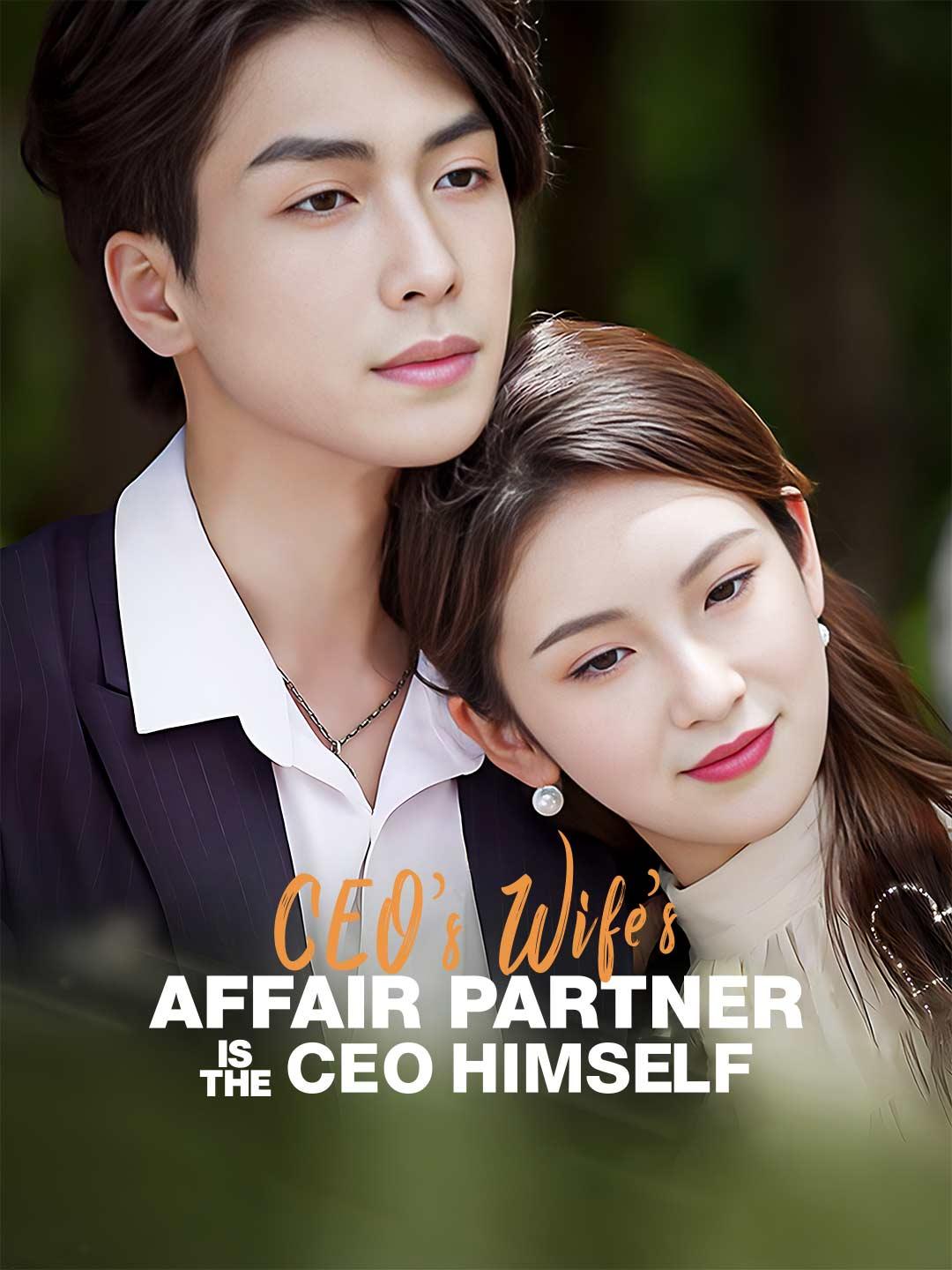 CEO's Wife's Affair Partner is the CEO Himself movie