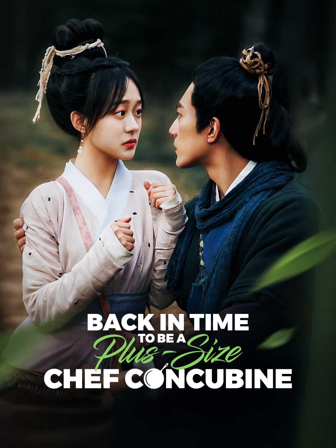 Back in Time to be a Plus-Size Chef Concubine movie