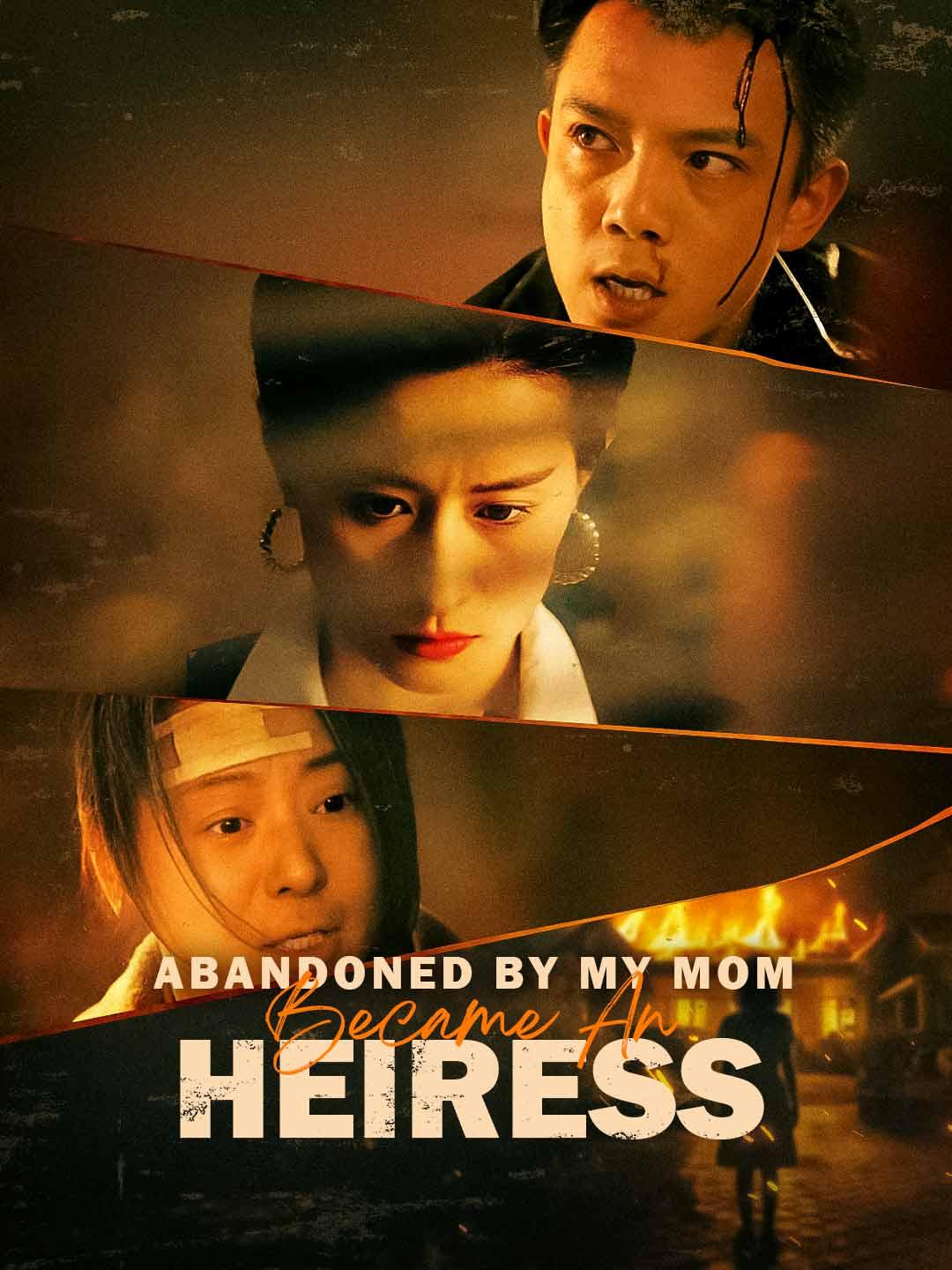 Abandoned By My mom, Became An Heiress movie