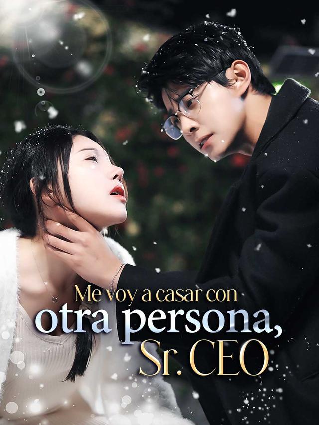 Me voy a casar con otra persona, Sr. CEO movie