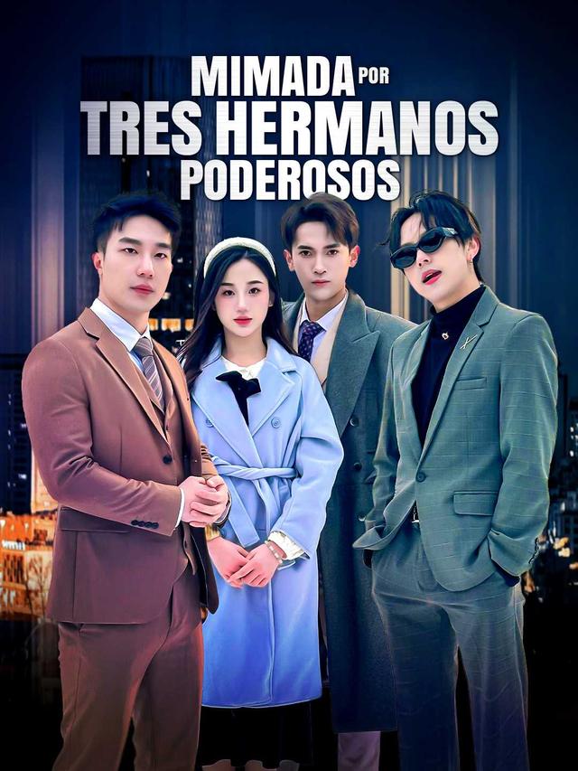 Mimada por Tres Hermanos Poderosos movie