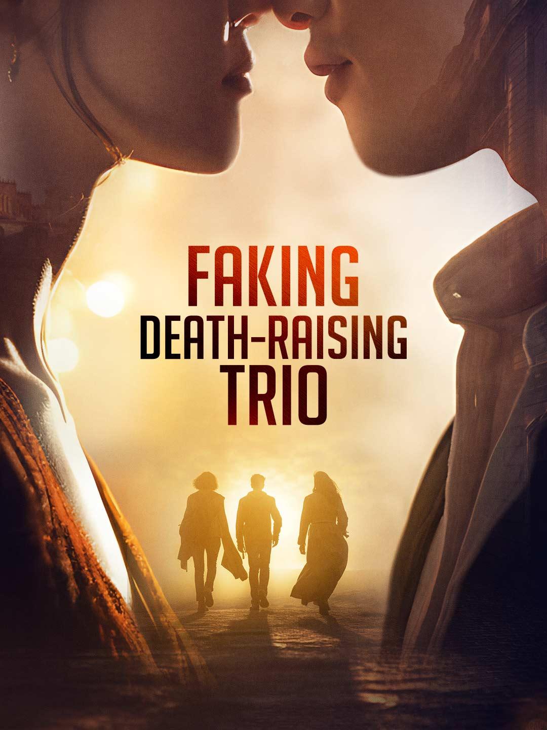 Faking Death, Raising Trio movie