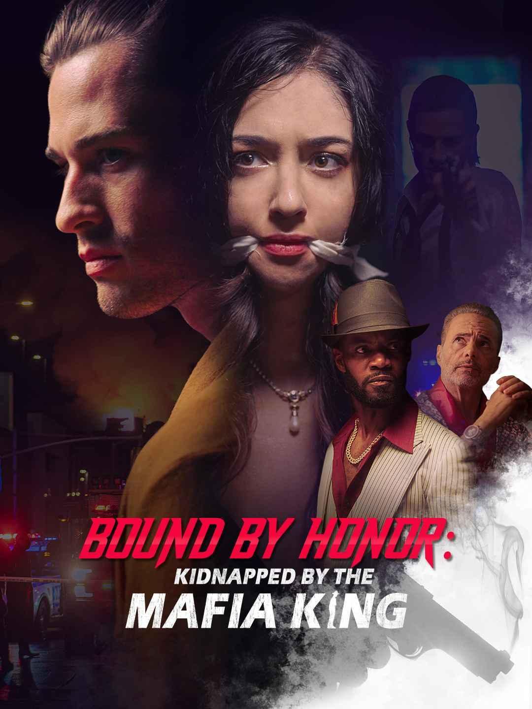 Bound by Honor: Kidnapped by the Mafia King movie